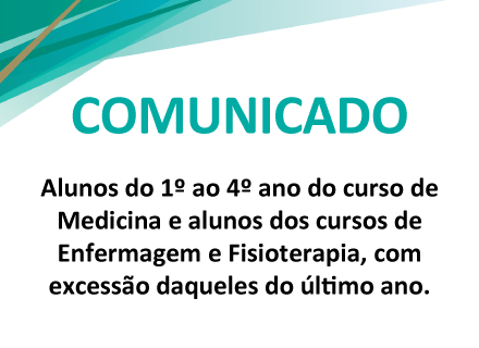 Comunicado aos Alunos do 1º ao 4º ano do curso de Medicina, Enfermagem e Fisioterapia, exceto os que estão no último ano
